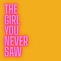 The Girl You Never Saw's avatar
