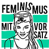 Feminismus mit Vorsatz Podcast
