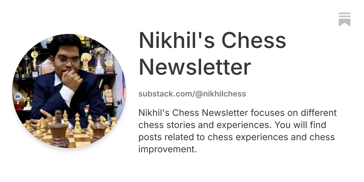 Nikhil's Chess Newsletter | Substack