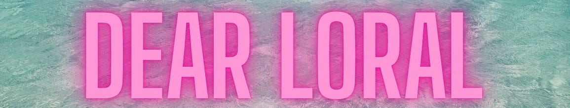 Dear Loral