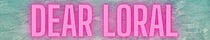 Dear Loral