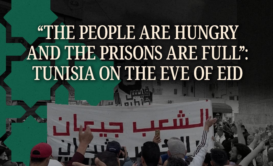 “The People Are Hungry and the Prisons Are Full”: Tunisia on the Eve of Eid
