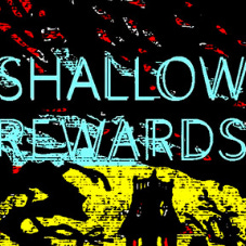 Shallow Rewards