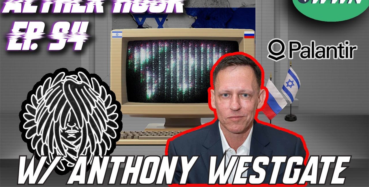 Palantir, AI, Mass Surveillance, & the Esoteric Religion of our Overlords w/ Anthony Westgate! Aether Hour Ep. 94