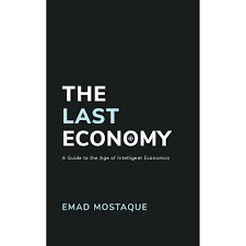Amazon.com: The Last Economy: A Guide to the Age of Intelligent Economics (Audible Audio Edition): Emad Mostaque, Intelligent Internet, Virtual Voice: Books