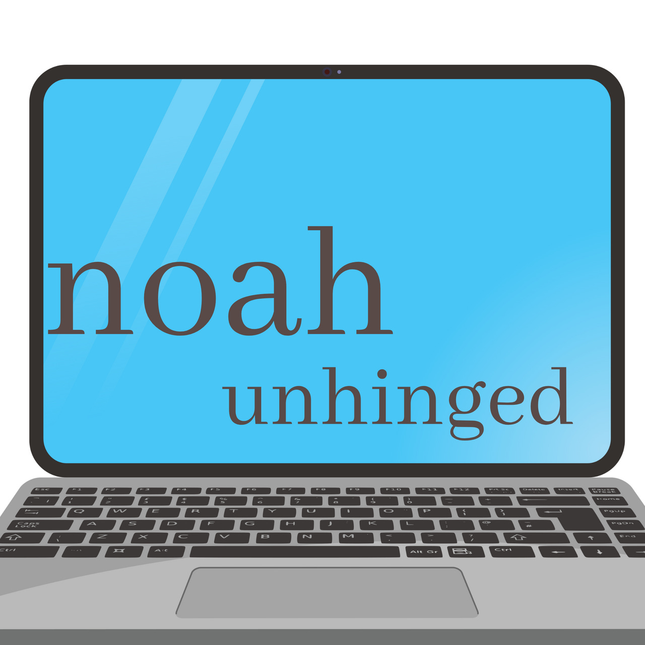 Noah Unhinged