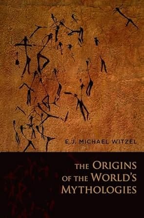 The Origins of the World&#39;s Mythologies