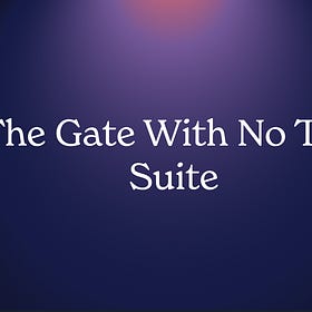 The Gate With No Test Suite