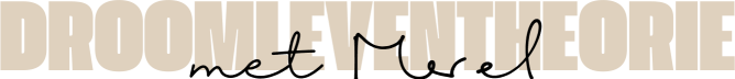 Droomleventheorie ✨ met Merel