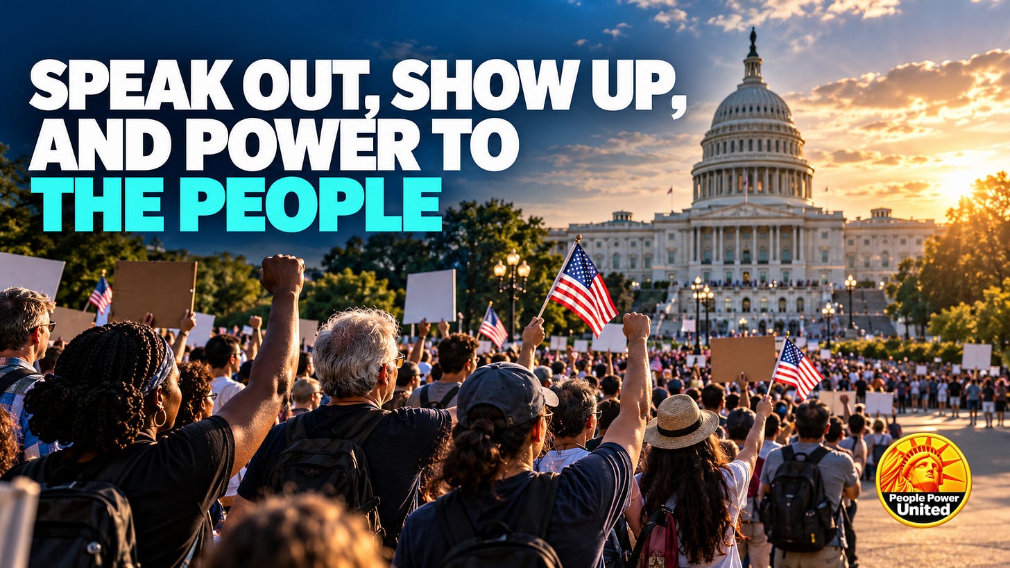 Speak Out, Show Up, and Power to the People. Speak Out, Show Up, and Power to the People.