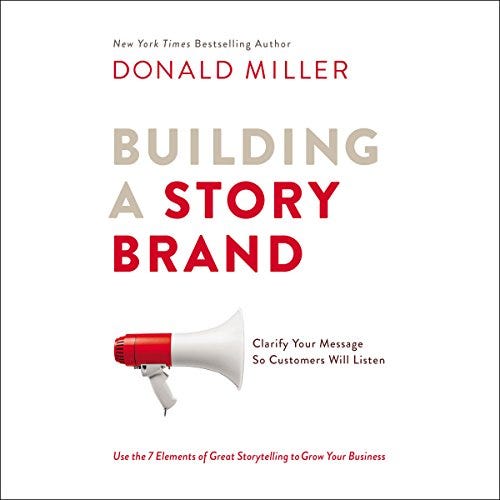 Building a StoryBrand By Donald Miller Building a StoryBrand By Donald Miller