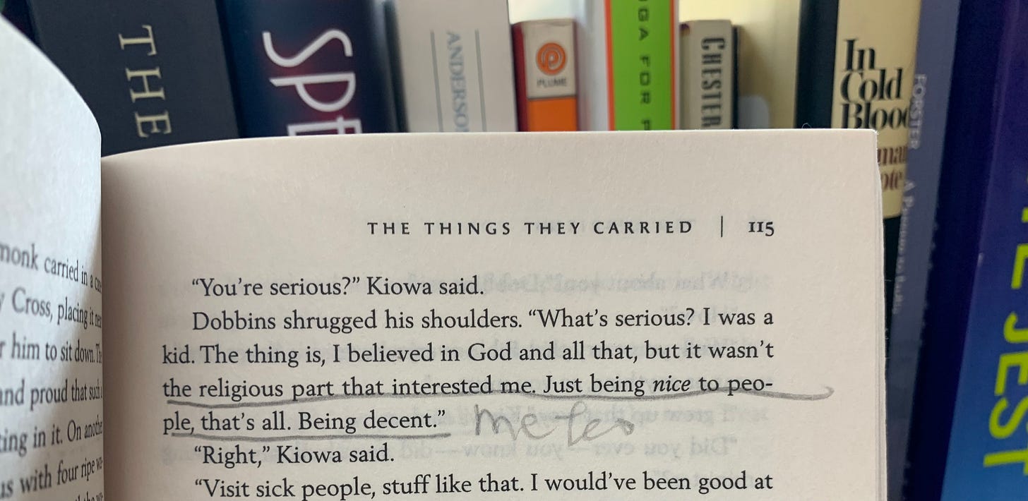 Underlined: “[The thing is, I believed in God and all that, but it wasn’t] the religious part that interested me. Just being *nice* to people, that’s all. Being decent.” Marginalia: “me too”