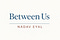 Between Us