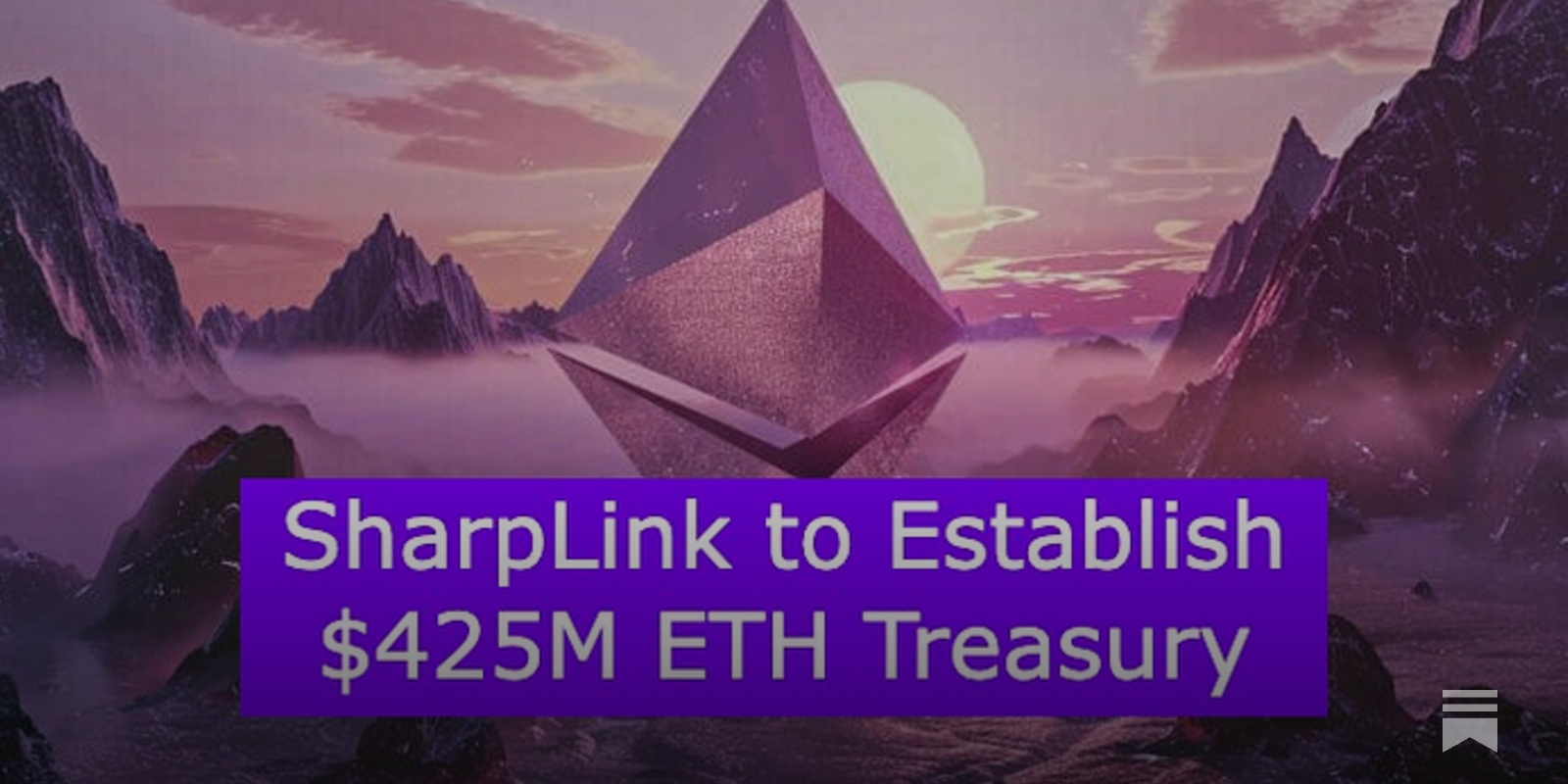 SharpLink to Establish $425M ETH Treasury - by Ryan Allis