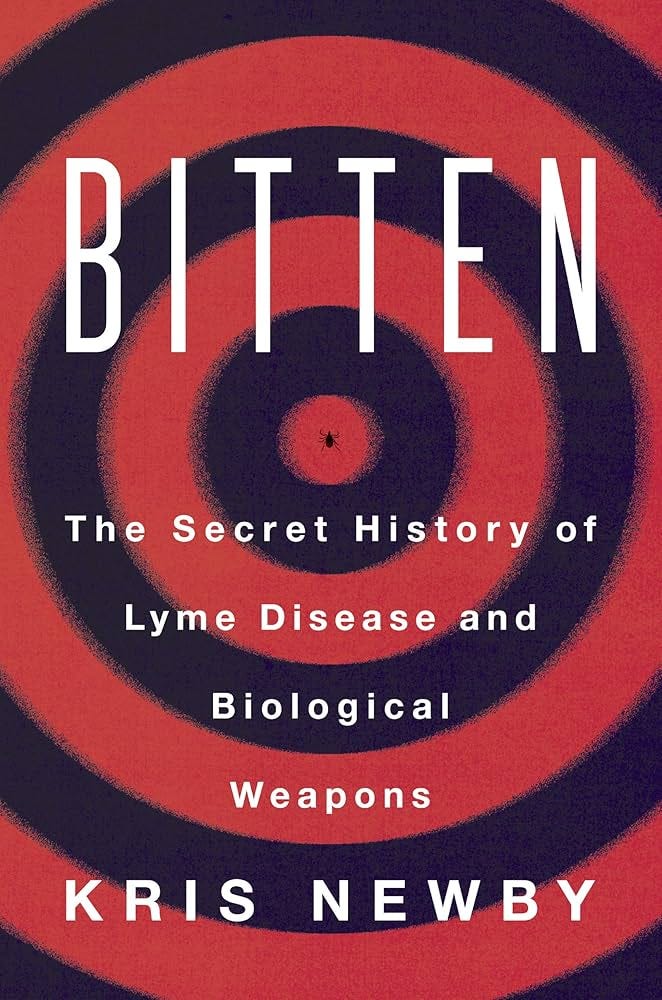 Bitten: The Secret History of Lyme Disease and Biological Weapons: Newby,  Kris: 9780062896278: Amazon.com: Books