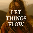 Let Things Flow