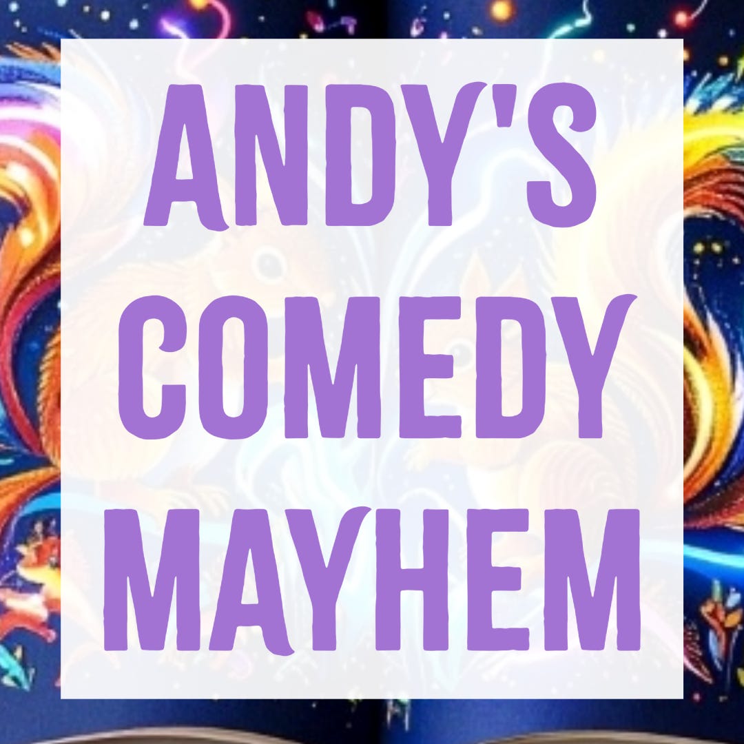 Andy’s Comedy Mayhem