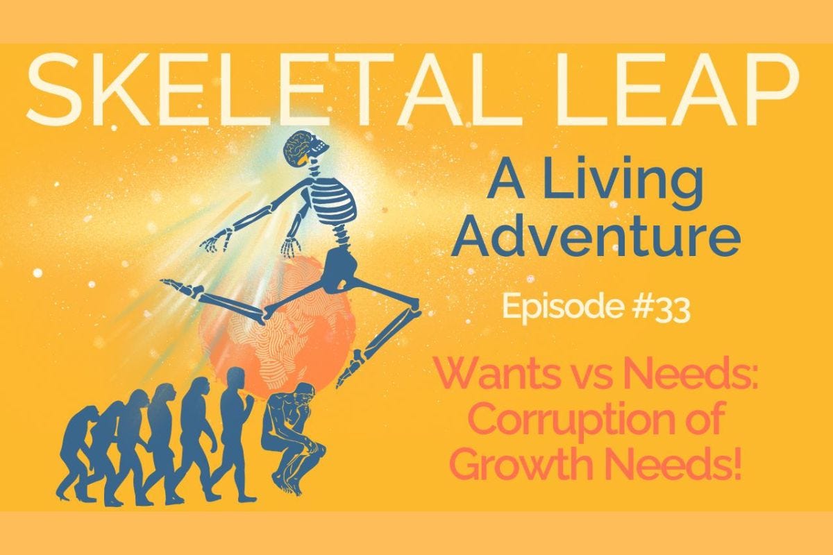 Wants vs Needs: Corruption of Growth Needs! Wants vs Needs: Corruption of Growth Needs!
