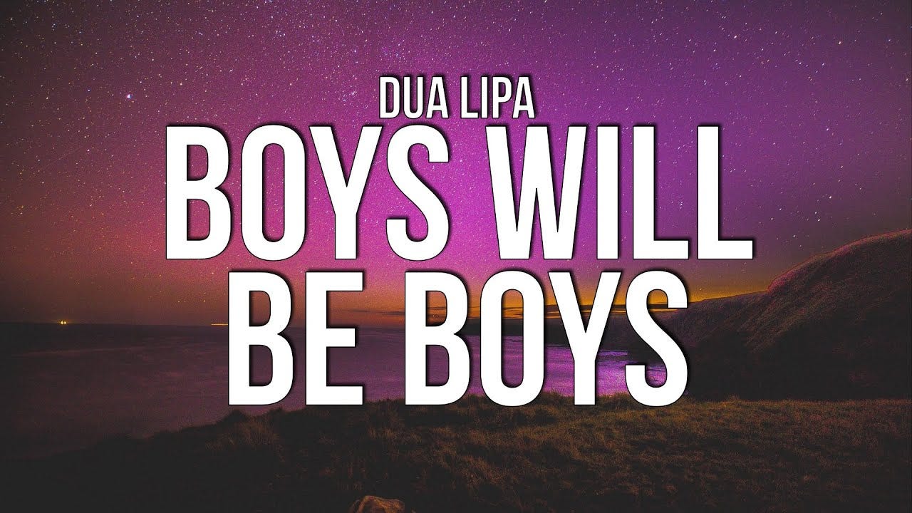 Dua Lipa - Boys Will Be Boys (Lyrics) - YouTube Music