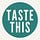 Taste This