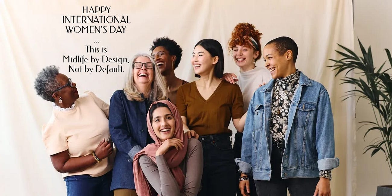 International Women's Day: This is Midlife by Design, Not by Default