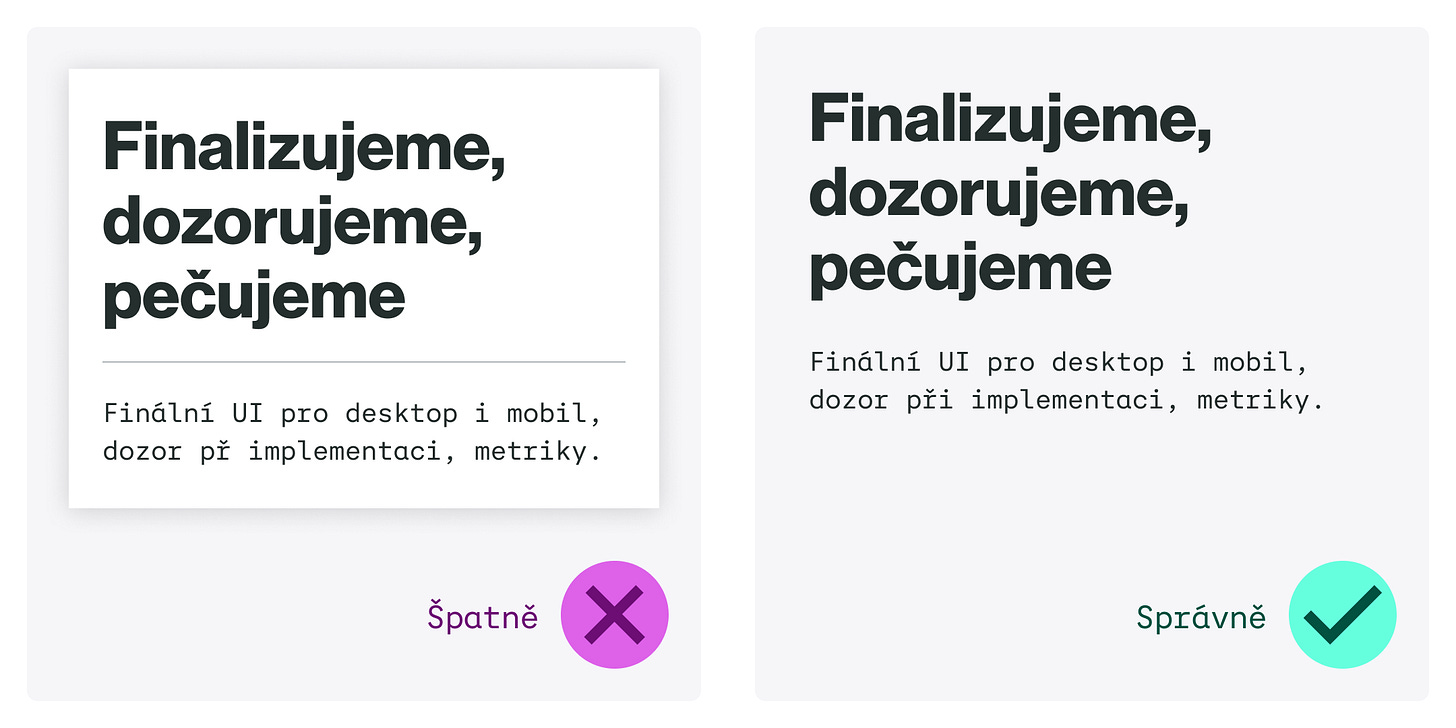Ukázka k tipu. Vlevo (špatně) vzhled zahlušený zbytečným boxem, oddělení od textu nadpisu čarou, stín pod boxem. Vpravo (správně) pouze text s hierarchií určenou velikostí a tučností nadpisu proti základnímu písmu textu.