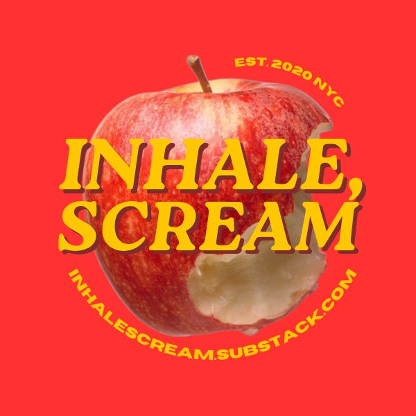 inhale, scream