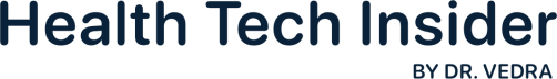 Dr. Vedra's Health Tech Insider
