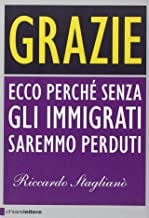 Grazie. Ecco perché senza gli immigrati saremmo perduti