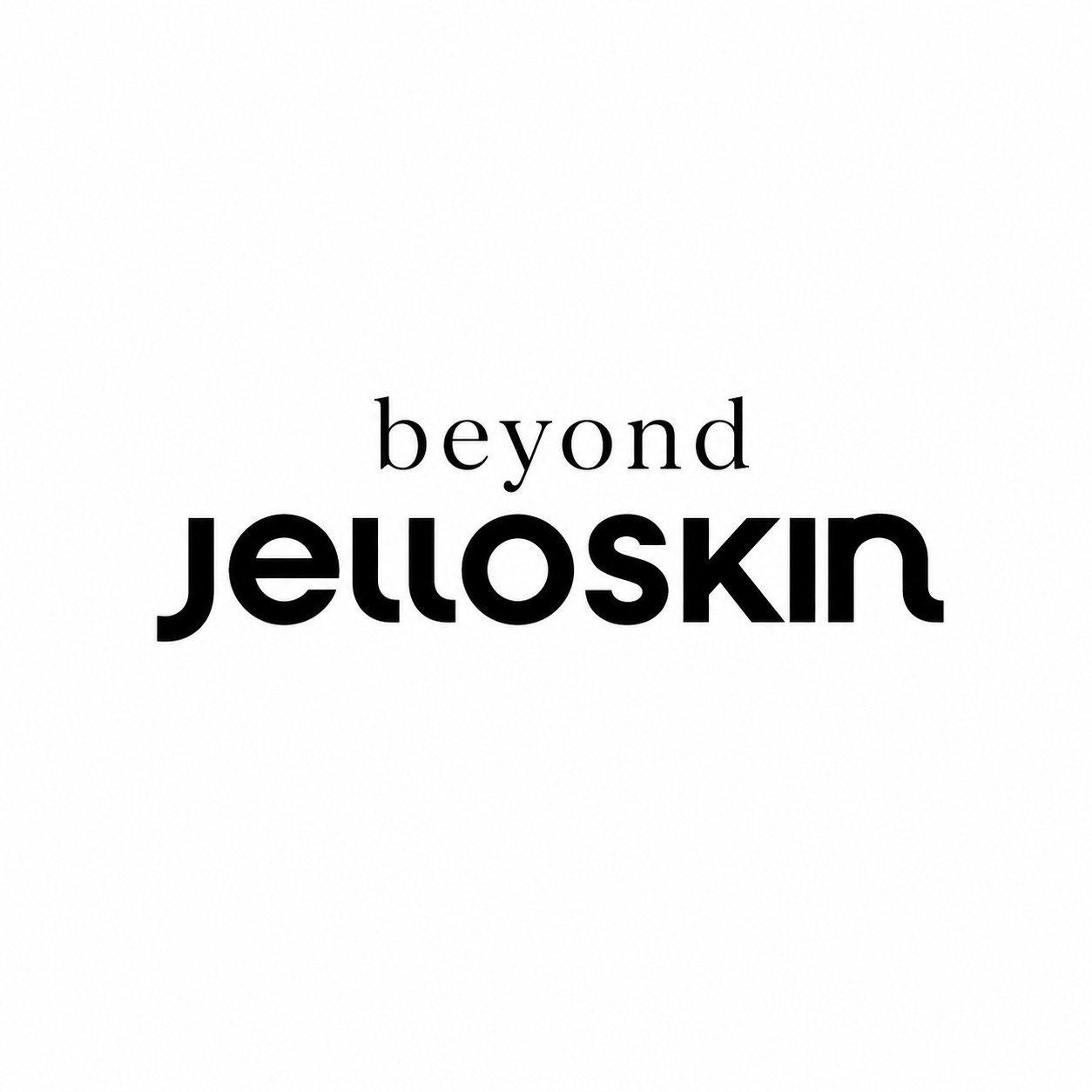 Beyond Jelloskin