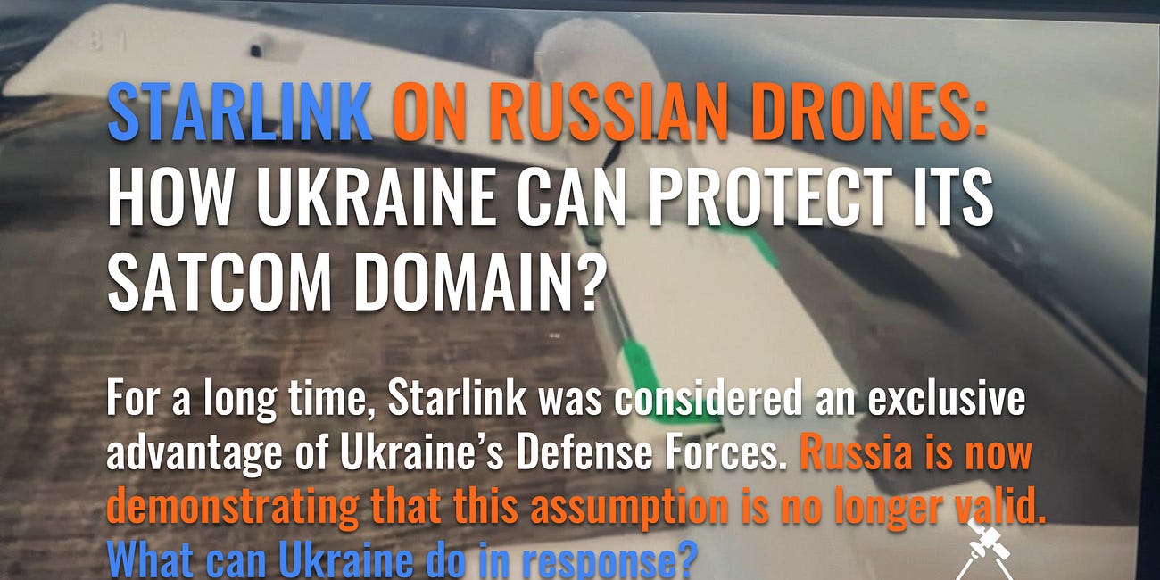 Starlink on Russian Drones: How Ukraine Can Protect Its SatCom Domain?
