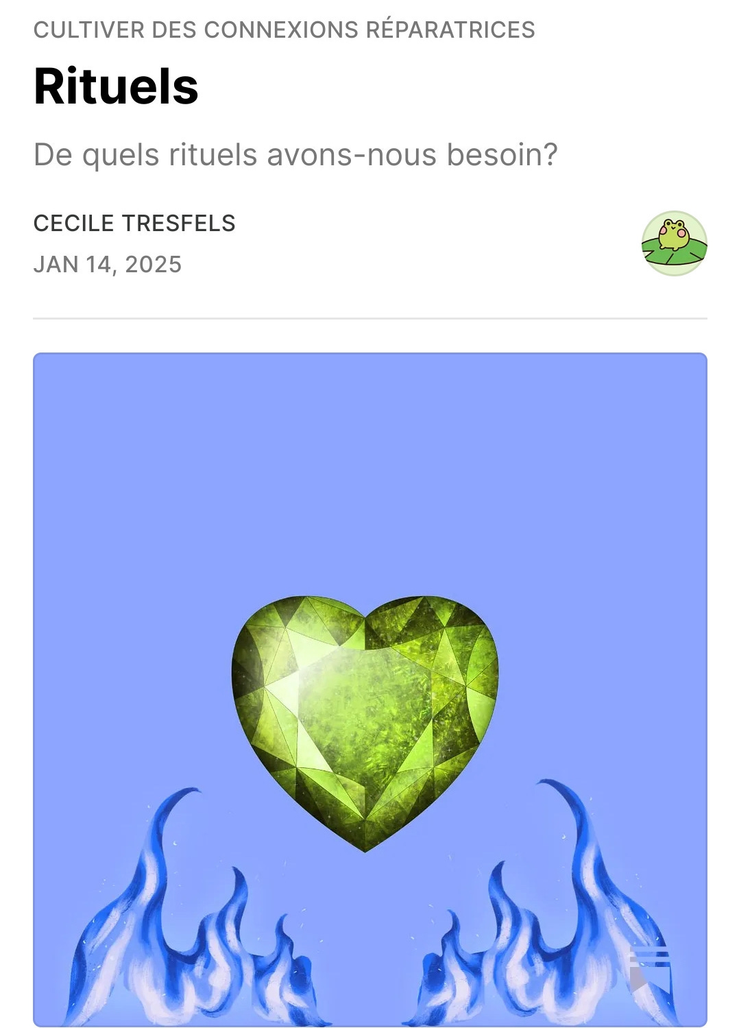 Screenshot de ma newsletter cultiver des connexions réparatrices du 14 janvier 2025. Titre: Rituels. Sous-titre: de quels rituels avons-nous besoin. Au-dessous: l'illustration d'un gros coeur en cristal vert entouré de deux flammes bleutées sur un fond bleu ciel. 