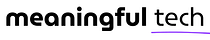 meaningful tech