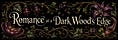 Romance at a Dark Wood's Edge