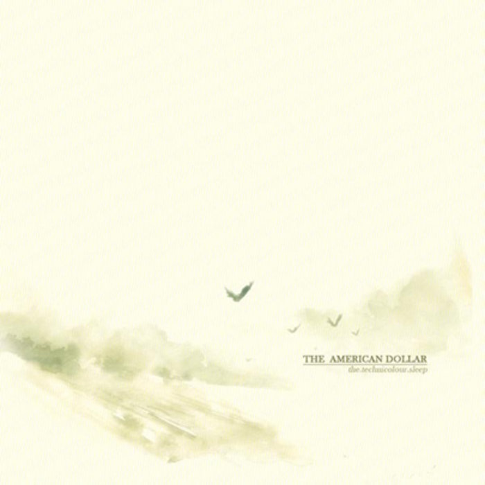 The Technicolour Sleep | The American Dollar
