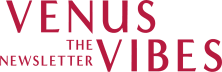 Venus Vibes – The Newsletter