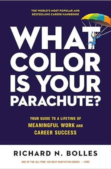 Front cover of the book "What Color Is Your Parachute? Your Guide to a Lifetime of Meaningful Work and Career Success" by Richard Bolles Front cover of the book "What Color Is Your Parachute? Your Guide to a Lifetime of Meaningful Work and Career Success" by Richard Bolles