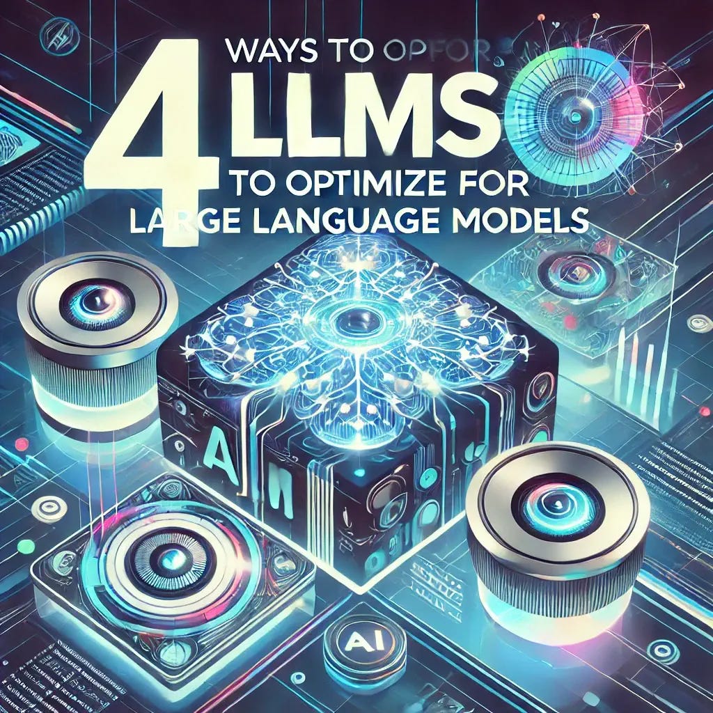 4 Ways to Optimize for LLMs