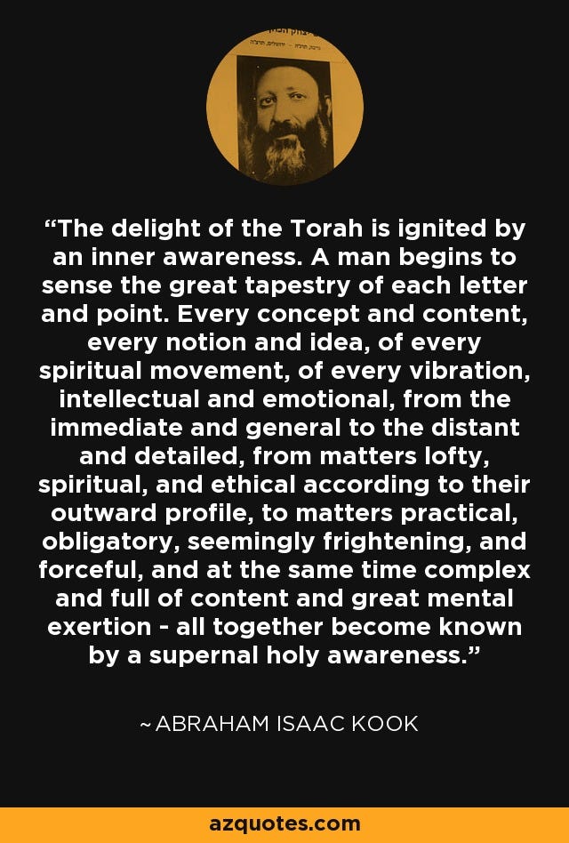Abraham Isaac Kook quote: The delight of the Torah is ignited by an inner... Abraham Isaac Kook quote: The delight of the Torah is ignited by an inner...