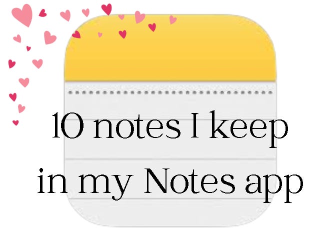 10 Notes I Keep in my Notes App - by Rach Rose