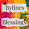 Bylines and Blessings