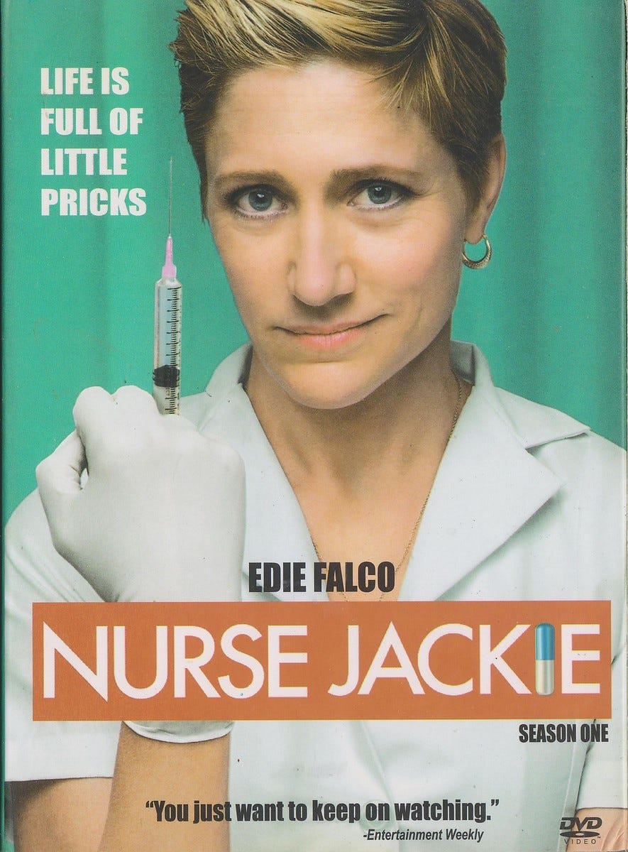 Nurse Jackie with a syringe and the tagline "Life is full of little pricks" plus the cheesy blurb, "You just want to keep on watching." Nurse Jackie with a syringe and the tagline "Life is full of little pricks" plus the cheesy blurb, "You just want to keep on watching."