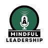 Mindful Leadership with Anu Arora