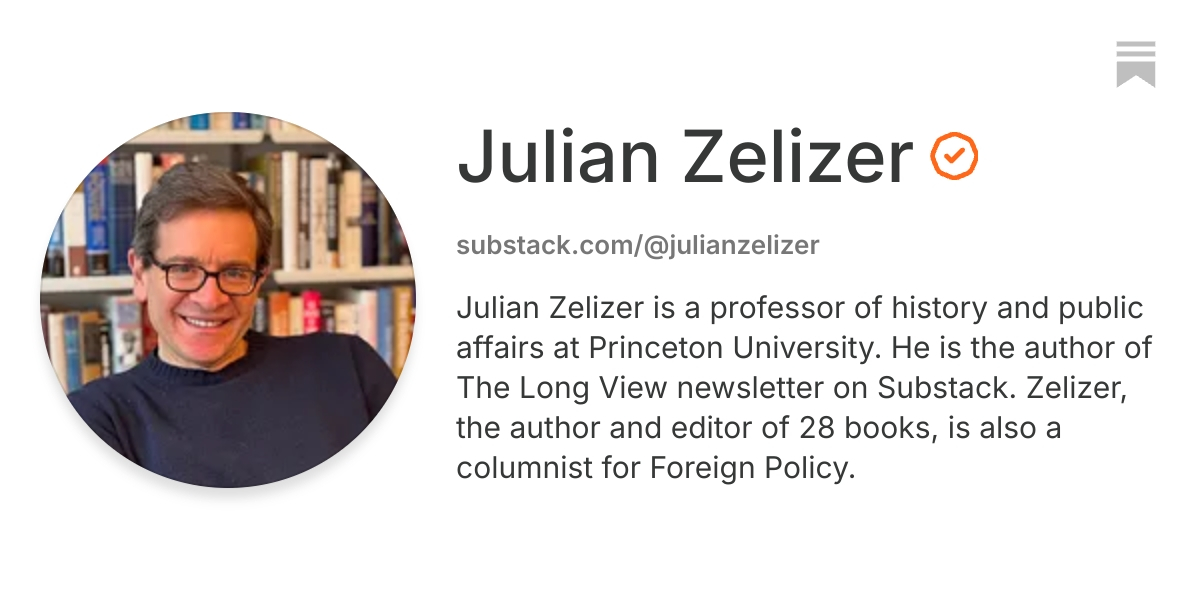 Julian Zelizer | Substack