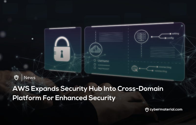 AWS Expands Security Hub Platform - CyberMaterial