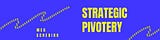 Strategic Pivotery