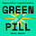 Green Pill
