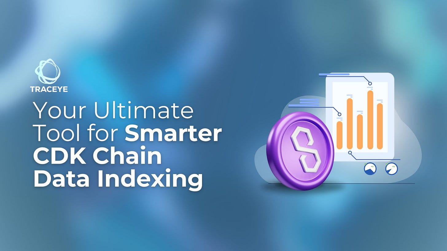 Traceye: Your Ultimate Tool for Smarter CDK Chain Data Indexing