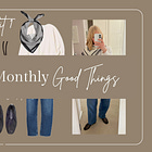Monthly Good Things // 03