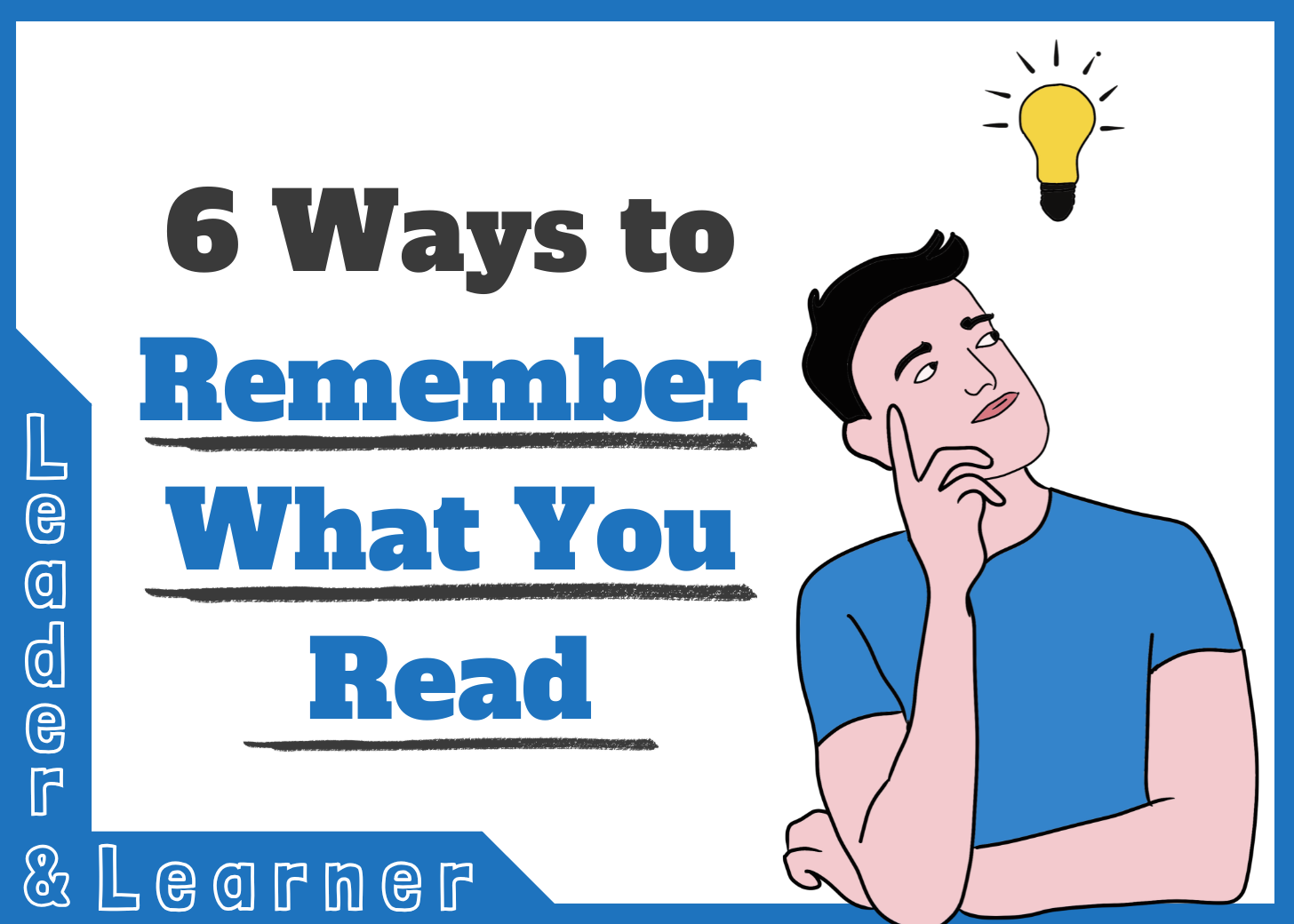 6 Ways to Remember What You Read - by Bobby Powers